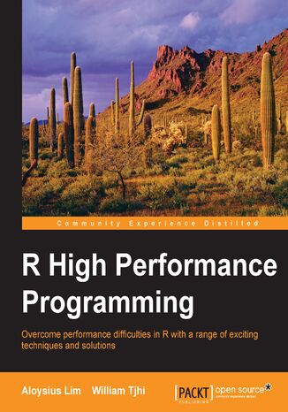 R High Performance Programming. Overcome performance difficulties in R with a range of exciting techniques and solutions Aloysius Shao Qin Lim, Tjhi W Chandra, Aloysius Lim, Tjhi William Chandra - okadka audiobooka MP3