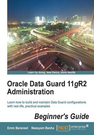 Oracle Data Guard 11gR2 Administration : Beginner's Guide. If you're an Oracle Database Administrator it's almost essential to know how to protect and preserve your data. This is the perfect primer to Data Guard that covers all the bases with a totally practical, user-friendly approach Nassyam Basha,  Emre Baransel, Yunus Emre Baransel - okadka audiobooks CD