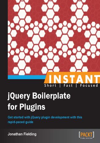 Okładka:Instant jQuery Boilerplate for Plugins. Get started with jQuery plugin development with this rapid-paced guide 