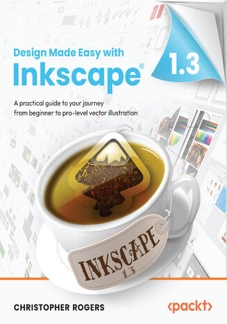 Design Made Easy with Inkscape. A practical guide to your journey from beginner to pro-level vector illustration Christopher Rogers - okadka ebooka