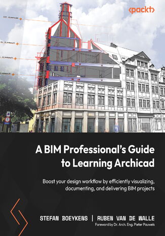 A BIM Professional's Guide to Learning Archicad. Boost your design workflow by efficiently visualizing, documenting, and delivering BIM projects Stefan Boeykens, Ruben Van de Walle, Dr. Arch. Eng. Pieter Pauwels - okadka audiobooks CD