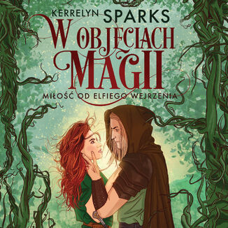 W objciach magii. Mio od elfiego wejrzenia Kerrelyn Sparks - okadka audiobooks CD