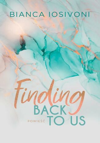 Finding Back to Us Bianca Iosivoni - okadka audiobooka MP3