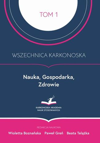 Wszechnica Karkonoska. Nauka, Gospodarka, Zdrowie Paweł Greń, Wioletta Boznańska, Beata Telążka - okładka książki