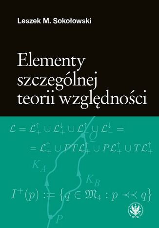 Elementy szczeglnej teorii wzgldnoci Leszek M. Sokoowski - okadka ebooka