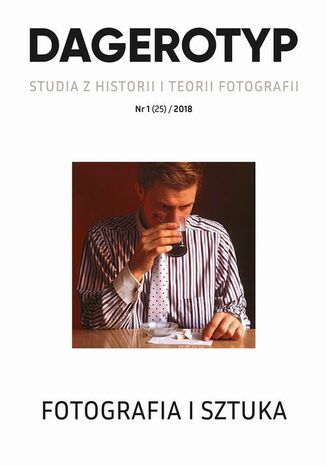 DAGEROTYP. Studia z historii i teorii fotografii, nr 1 (25) / 2018 Magorzata Maria Grbczewska - okadka audiobooka MP3