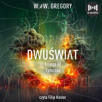 Dwuświat. Księga 3. Tymczas W. & W. Gregory - okładka audiobooka MP3