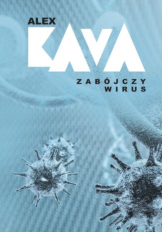 Zabójczy wirus Alex Kava - okładka ebooka