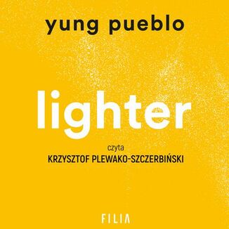Lighter. Uwolnij si od przeszoci, zbli do teraniejszoci, otwrz na przyszo yung pueblo - okadka audiobooka MP3