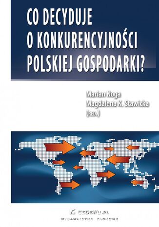 Co decyduje o konkurencyjności polskiej gospodarki? Prof. Marian Noga, Magdalena Stawicka - okładka książki