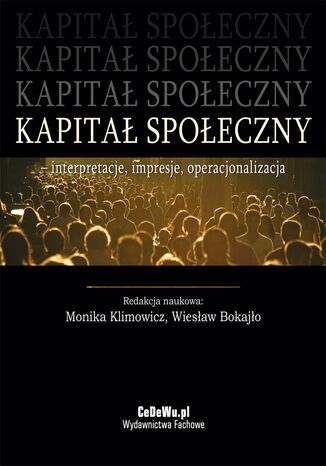 Kapitał społeczny - interpretacje, impresje, operacjonalizacja
