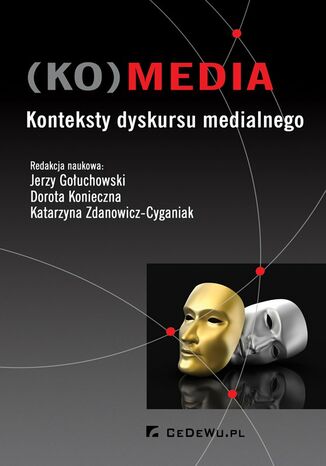 (KO)media. Konteksty dyskursu medialnego Jerzy Gołuchowski, Dorota Konieczna - okładka książki