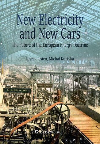 New Electricity and New Cars. The Future of the European Energy Doctrine Michał Kurtyka, dr Leszek Jesień - okładka audiobooka MP3