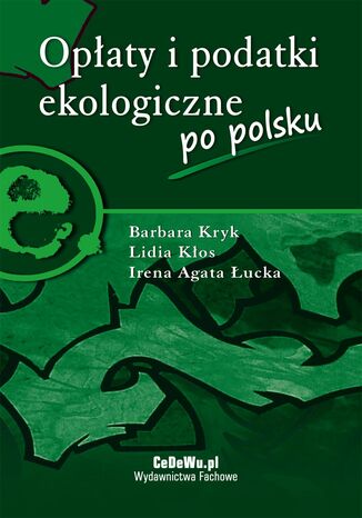 Opaty i podatki ekologiczne po polsku Barbara Kryk, Lidia Kos, Irena Agata ucka - okadka ebooka