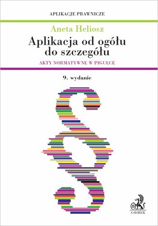 Aplikacja od ogółu do szczegółu. Akty normatywne w pigułce. Wydanie 9
