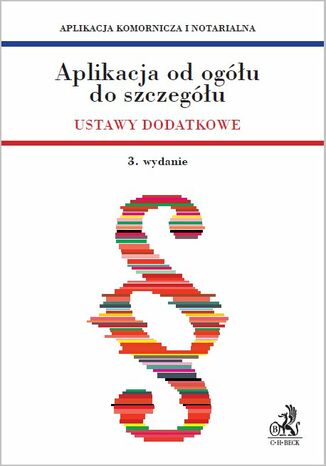 Aplikacja od ogółu do szczegółu. Ustawy dodatkowe - Aplikacja komornicza i notarialna