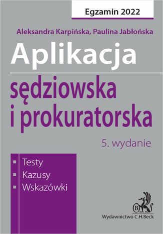 Aplikacja sdziowska i prokuratorska 2022. Testy kazusy wskazwki Aleksandra Karpiska, Paulina Jaboska - okadka ebooka