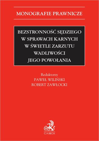 Bezstronność sędziego w sprawach karnych w świetle zarzutu wadliwości jego powołania