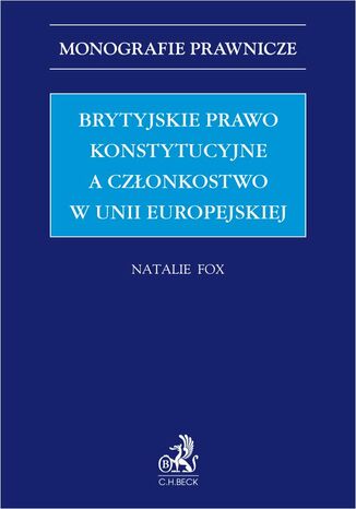 Brytyjskie prawo konstytucyjne a czonkostwo w Unii Europejskiej Natalie Fox - okadka ebooka