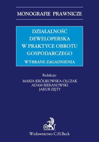 Działalność deweloperska w praktyce obrotu gospodarczego. Wybrane zagadnienia