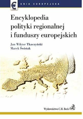 Encyklopedia polityki regionalnej i funduszy europejskich Marek wistak, Jan Wiktor Tkaczyski - okadka ebooka