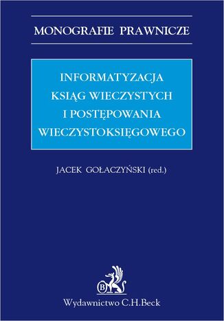 Informatyzacja ksiąg wieczystych i postępowania wieczystoksięgowego