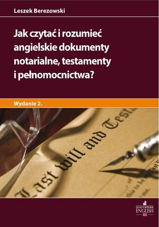 Jak czyta i rozumie angielskie dokumenty notarialne testamenty i penomocnictwa? Wydanie 2 Leszek Berezowski - okadka audiobooks CD