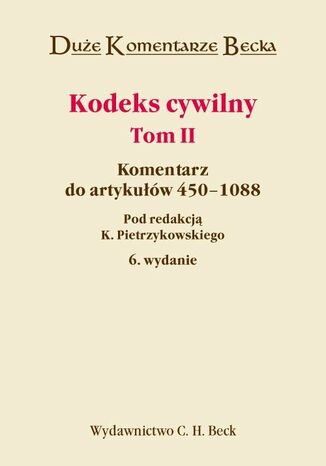 Kodeks cywilny. Komentarz do artykułów 450-1088. Tom II