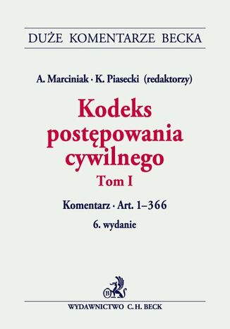Kodeks postępowania cywilnego. Tom I. Komentarz do art. 1-366