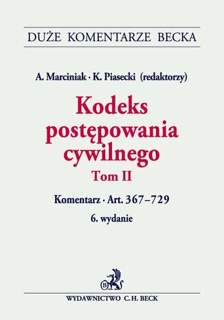 Kodeks postępowania cywilnego. Tom II. Komentarz do art. 367-729