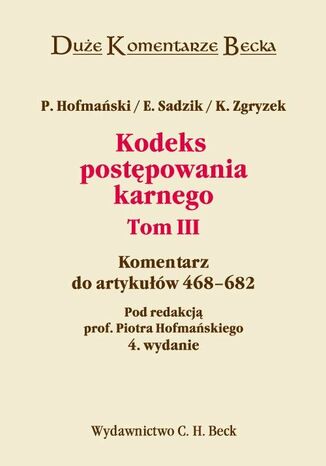 Kodeks postępowania karnego. Komentarz do artykułów 468-682. Tom III