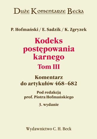 Kodeks postępowania karnego. Tom III. Komentarz do artykułów 468-682