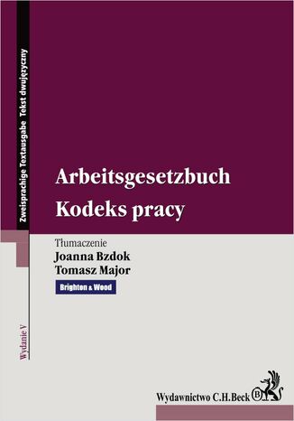 Kodeks pracy. Arbeitsgesetzbuch. Wydanie 5 Joanna Bzdok, Tomasz Major - okadka audiobooks CD