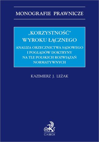 "Korzystność" wyroku łącznego. Analiza orzecznictwa sądowego i poglądów doktryny na tle polskich rozwiązań normatywnych