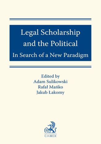 Legal Scholarship and the Political: In Search of a New Paradigm