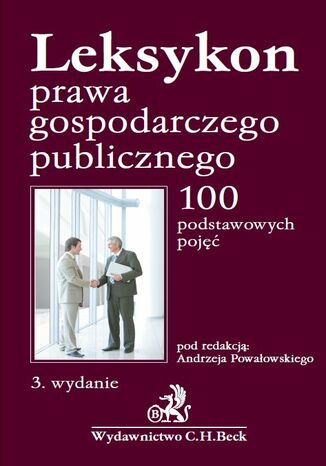Leksykon prawa gospodarczego publicznego. 100 podstawowych poj Andrzej Powaowski - okadka ebooka