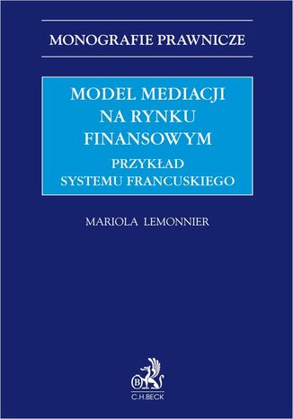 Model mediacji na rynku finansowym. Przykład systemu francuskiego