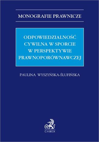 Odpowiedzialno cywilna w sporcie w perspektywie prawnoporwnawczej Paulina Wyszyska-lufiska - okadka ebooka