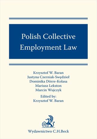 Polish Collective Employment Law Krzysztof W. Baran, Justyna Czerniak-Swdzio - okadka ebooka