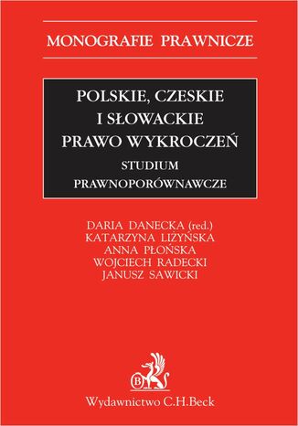Polskie czeskie i sowackie prawo wykrocze. Studium prawnoporwnawcze Daria Danecka, Katarzyna Liyska, Anna Poska - okadka ebooka