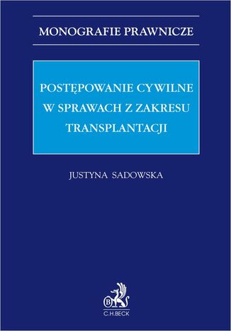 Postpowanie cywilne w sprawach z zakresu transplantacji Justyna Sadowska - okadka ebooka