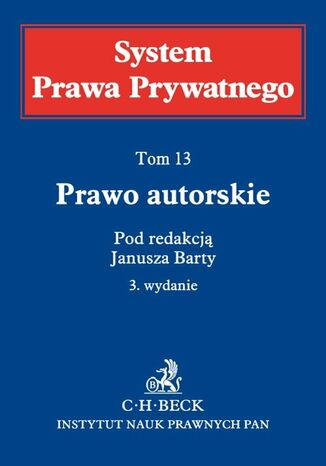 Prawo autorskie. System Prawa Prywatnego. Tom 13 Janusz Barta, Jan Beszyski, Monika Czajkowska-Dbrowska - okadka audiobooks CD