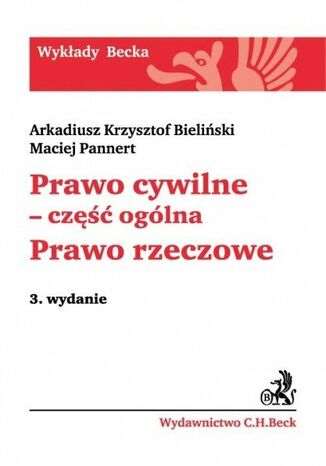 Prawo cywilne - cz oglna. Prawo rzeczowe. Wydanie 3 Arkadiusz Krzysztof Bieliski, Maciej Pannert - okadka ebooka