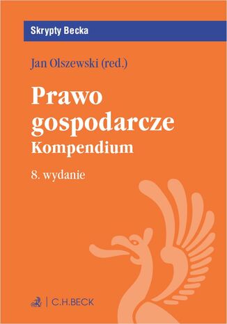 Prawo gospodarcze. Kompendium. Wydanie 8 Jan Olszewski prof. UR, Robert Bielaszka, Oskar Br - okadka ebooka