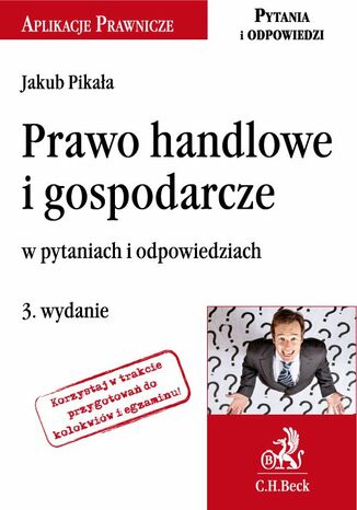 Prawo handlowe i gospodarcze w pytaniach i odpowiedziach. Wydanie 3 Jakub Pikaa - okadka audiobooka MP3