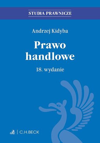 Prawo handlowe. Wydanie 18 Andrzej Kidyba - okadka ebooka