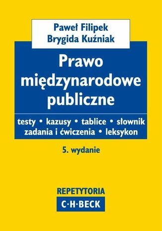 Prawo międzynarodowe publiczne. Testy. Kazusy. Słownik. Zadania i ćwiczenia. Leksykon