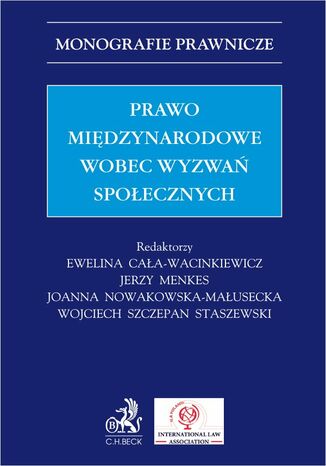 Prawo midzynarodowe wobec wyzwa spoecznych Ewelina Caa-Wacinkiewicz prof. US, Jerzy Menkes - okadka ebooka