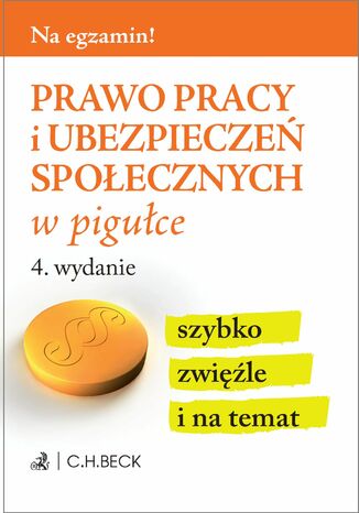 Prawo pracy i ubezpieczeń społecznych w pigułce. Wydanie 4
