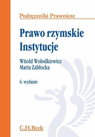 Prawo rzymskie. Instytucje. Wydanie 6 Witold Woodkiewicz, Maria Zabocka - okadka ebooka